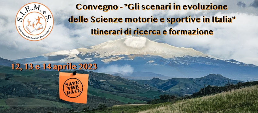 Convegno tematico su “Gli scenari in evoluzione delle Scienze motorie e sportive in Italia”. Itinerari di ricerca e formazione 12, 13 e 14 aprile 2023